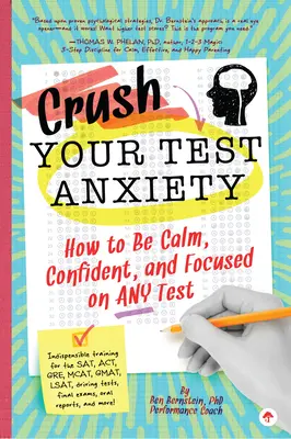 Pokonaj lęk przed egzaminem: jak być spokojnym, pewnym siebie i skoncentrowanym na każdym egzaminie! - Crush Your Test Anxiety: How to Be Calm, Confident, and Focused on Any Test!