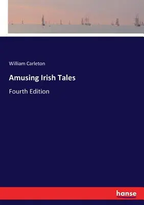 Zabawne irlandzkie opowieści: Wydanie czwarte - Amusing Irish Tales: Fourth Edition