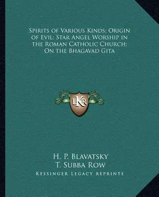 Duchy różnego rodzaju; Pochodzenie zła; Kult Gwiezdnego Anioła w Kościele rzymskokatolickim; O Bhagawad Gicie - Spirits of Various Kinds; Origin of Evil; Star Angel Worship in the Roman Catholic Church; On the Bhagavad Gita