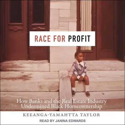 Race for Profit: Jak banki i branża nieruchomości podkopały posiadanie domów przez czarnoskórych - Race for Profit: How Banks and the Real Estate Industry Undermined Black Homeownership