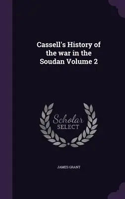 Cassell's History of the war in the Soudan, tom 2 - Cassell's History of the war in the Soudan Volume 2