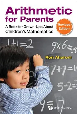 Arytmetyka dla rodziców: Książka dla dorosłych o matematyce dla dzieci (wydanie poprawione) - Arithmetic for Parents: A Book for Grown-Ups about Children's Mathematics (Revised Edition)