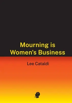 Żałoba to sprawa kobiet - Mourning is Women's Business