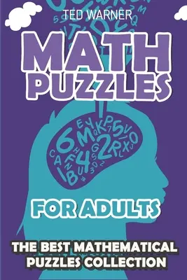 Zagadki matematyczne dla dorosłych: Zagadki CalcuDoku - 200 zagadek matematycznych z odpowiedziami - Math Puzzles For Adults: CalcuDoku Puzzles - 200 Math Puzzles with Answers
