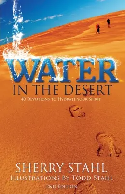 Woda na pustyni: 40 nabożeństw, które nawodnią twojego ducha - Water in the Desert: 40 Devotions to Hydrate Your Spirit