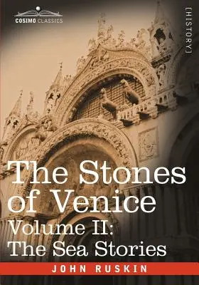 Kamienie Wenecji - tom II: Morskie opowieści - The Stones of Venice - Volume II: The Sea Stories