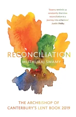 Pojednanie: Książka arcybiskupa Canterbury na Wielki Post 2019 - Reconciliation: The Archbishop of Canterbury's Lent Book 2019