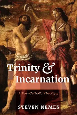 Trójca i Wcielenie: Postkatolicka teologia - Trinity and Incarnation: A Post-Catholic Theology