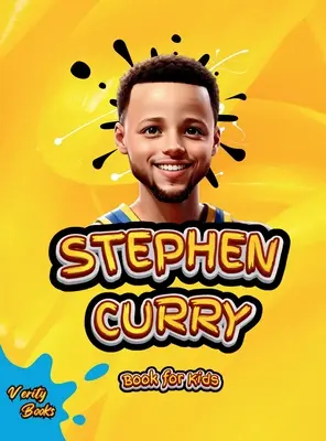 Stephen Curry Book for Kids: Najlepsza biografia fenomenalnego strzelca za trzy punkty, dla ciekawskich dzieci, fanów Stephena Curry'ego, kolorowe strony. - Stephen Curry Book for Kids: The ultimate biography of the phenomenon three point shooter, for curious kids, Stephen Curry fans, colored pages.