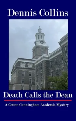 Śmierć wzywa dziekana: tajemnica akademicka Cotton Cunningham - Death Calls the Dean: A Cotton Cunningham Academic Mystery