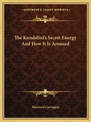 Sekretna energia Kundalini i sposób jej wzbudzania - The Kundalini's Secret Energy And How It Is Aroused