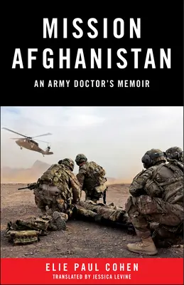 Misja Afganistan: Pamiętnik lekarza wojskowego - Mission Afghanistan: An Army Doctor's Memoir