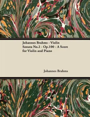 Johannes Brahms - Sonata skrzypcowa nr 2 - op.100 - partytura na skrzypce i fortepian - Johannes Brahms - Violin Sonata No.2 - Op.100 - A Score for Violin and Piano