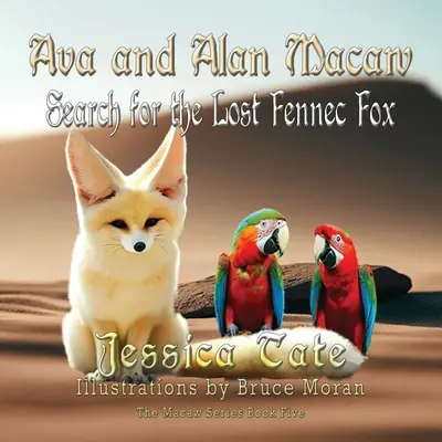 Ava i Alan Macaw szukają zaginionego lisa fenka - Ava and Alan Macaw Search for the Lost the Fennec Fox