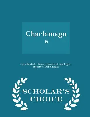 Karol Wielki - wydanie Scholar's Choice Edition - Charlemagne - Scholar's Choice Edition