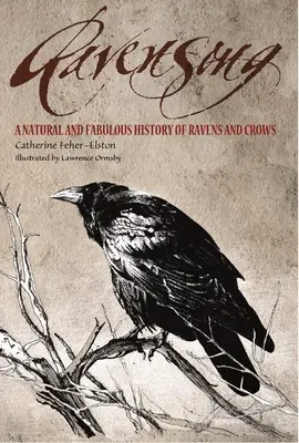 Ravensong: Naturalna i bajeczna historia kruków i wron - Ravensong: A Natural and Fabulous History of Ravens and Crows