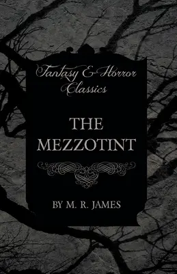 Mezzotinta (klasyka fantasy i horroru) - The Mezzotint (Fantasy and Horror Classics)