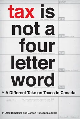 Podatek to nie czteroliterowe słowo: Inne spojrzenie na podatki w Kanadzie - Tax Is Not a Four-Letter Word: A Different Take on Taxes in Canada