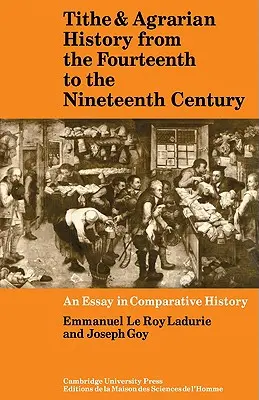 Dziesięciny i historia agrarna od XIV do XIX wieku: Esej z historii porównawczej - Tithe and Agrarian History from the Fourteenth to the Nineteenth Century: An Essay in Comparative History