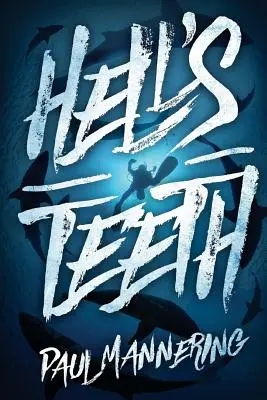 Hell's Teeth: Głębinowy thriller - Hell's Teeth: A Deep Sea Thriller
