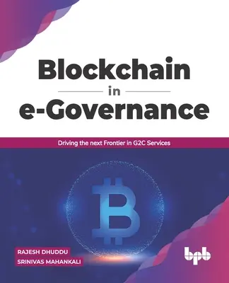 Blockchain w e-administracji: Napędzanie kolejnej granicy w usługach G2C (edycja angielska) - Blockchain in e-Governance: Driving the next Frontier in G2C Services (English Edition)