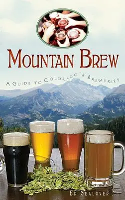 Mountain Brew: przewodnik po browarach w Kolorado - Mountain Brew: A Guide to Colorado's Breweries