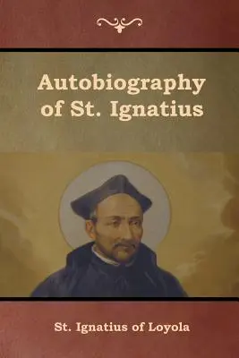 Autobiografia świętego Ignacego - Autobiography of St. Ignatius