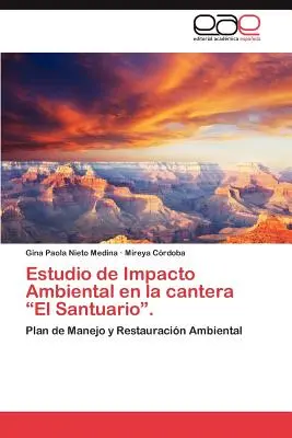 Estudio de Impacto Ambiental en la cantera El Santuario”. - Estudio de Impacto Ambiental en la cantera El Santuario