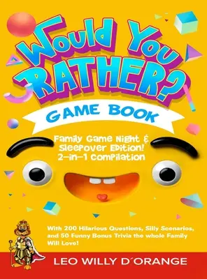 Wolałbyś Gra Książka Rodzinny wieczór gier i Sleepover Edition!: Kompilacja 2 w 1 - Spróbuj nie śmiać się z 400 przezabawnych pytań, Głupie - Would You Rather Game Book Family Game Night & Sleepover Edition!: 2-in-1 Compilation - Try Not To Laugh Challenge with 400 Hilarious Questions, Silly