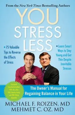 You: Stress Less: Instrukcja obsługi pozwalająca odzyskać równowagę w życiu - You: Stress Less: The Owner's Manual for Regaining Balance in Your Life