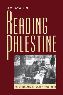 Reading Palestine: Druk i umiejętność czytania i pisania, 1900-1948 - Reading Palestine: Printing and Literacy, 1900-1948