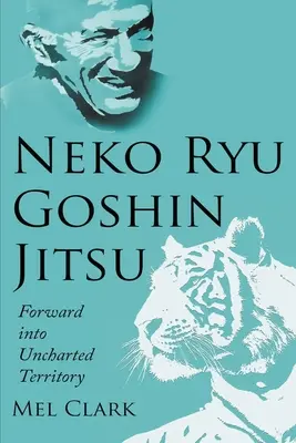 Neko Ryu Goshin Jitsu: Naprzód na niezbadane terytorium - Neko Ryu Goshin Jitsu: Forward into Uncharted Territory