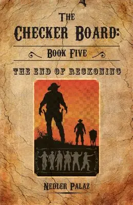 Szachownica: Księga piąta: Koniec rozrachunku - The Checker Board: Book Five: The End of Reckoning