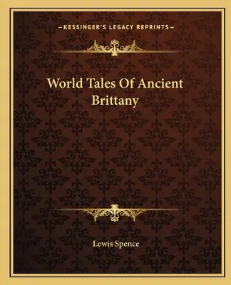 Opowieści świata starożytnej Bretanii - World Tales Of Ancient Brittany