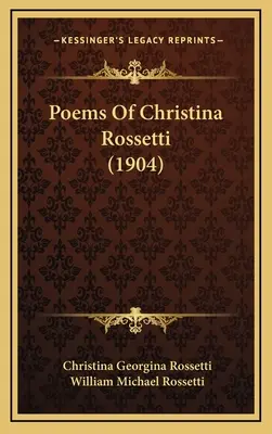 Wiersze Christiny Rossetti (1904) - Poems Of Christina Rossetti (1904)