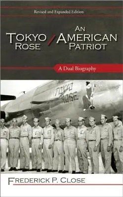 Tokyo Rose / An American Patriot: Podwójna biografia - Tokyo Rose / An American Patriot: A Dual Biography