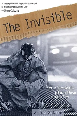 Niewidzialni: Co Kościół może zrobić, aby znaleźć i służyć najmniejszym z nich - The Invisible: What the Church Can Do to Find and Serve the Least of These