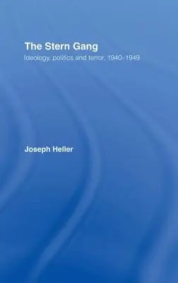 Gang Sterna: ideologia, polityka i terror, 1940-1949 - The Stern Gang: Ideology, Politics and Terror, 1940-1949