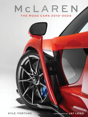 McLaren: Samochody drogowe, 2010-2024 - McLaren: The Road Cars, 2010-2024