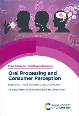Przetwarzanie doustne i percepcja konsumenta: Biofizyka, mikrostruktury żywności i zdrowie - Oral Processing and Consumer Perception: Biophysics, Food Microstructures and Health
