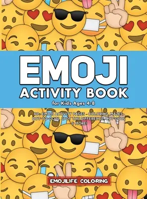Emoji Activity Book for Kids Ages 4-8: 60+ Emoji Activity Pages - kolorowanie, labirynty, kropka w kropkę, znajdź różnice, wycinanki i wiele więcej! - Emoji Activity Book for Kids Ages 4-8: 60+ Emoji Activity Pages - Coloring, Mazes, Dot-to-Dots, Spot the Difference, Cut-outs & More!