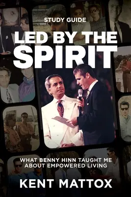 Przewodnik do studiowania Led By the Spirit: Czego Benny Hinn nauczył mnie o wzmocnionym życiu - Led By the Spirit Study Guide: What Benny Hinn Taught Me About Empowered Living