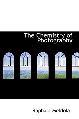 Chemia fotografii - The Chemistry of Photography