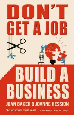 Nie szukaj pracy, stwórz biznes - Don't Get a Job, Build a Business