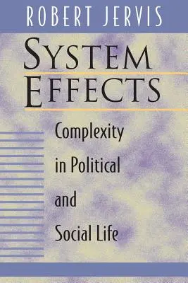 Efekty systemowe: Złożoność w życiu politycznym i społecznym - System Effects: Complexity in Political and Social Life