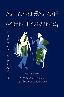 Opowieści o mentoringu: Teoria i praktyka - Stories of Mentoring: Theory and Praxis