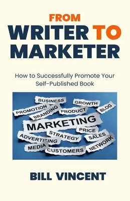 Od pisarza do marketingowca: jak skutecznie promować samodzielnie opublikowaną książkę - From Writer to Marketer: How to Successfully Promote Your Self-Published Book