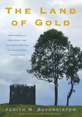 Kraina złota: Odbudowa po konflikcie i odrodzenie kultury w niepodległym Timorze Wschodnim - The Land of Gold: Post-Conflict Recovery and Cultural Revival in Independent Timor-Leste