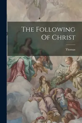 Naśladowanie Chrystusa (Kempis) Thomas - The Following Of Christ (Kempis) Thomas