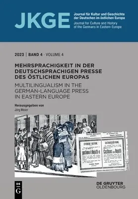 Mehrsprachigkeit in Der Deutschsprachigen Presse Des stlichen Europas / Wielojęzyczność w niemieckojęzycznej prasie w Europie Wschodniej - Mehrsprachigkeit in Der Deutschsprachigen Presse Des stlichen Europas / Multilingualism in the German-Language Press in Eastern Europe